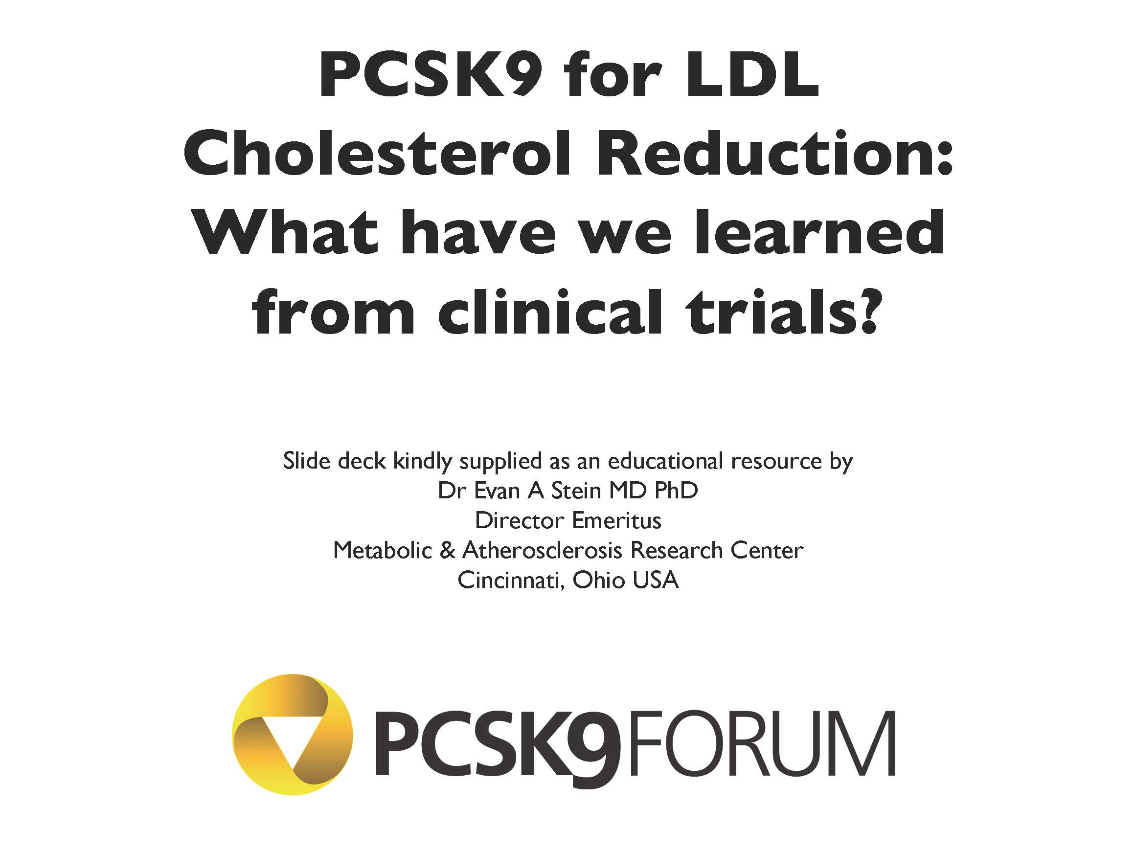 PCSK9 for LDL cholesterol reduction: what have we learned?
